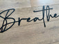 Breathe Script Metal Art Wall Decoration